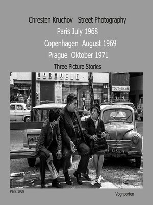 cover image of Street Photography Paris July 1968 Copenhagen August 1969 Prague October 1971